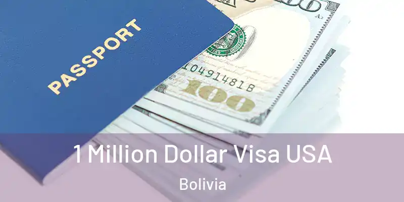  1 Million Dollar Visa USA Bolivia
