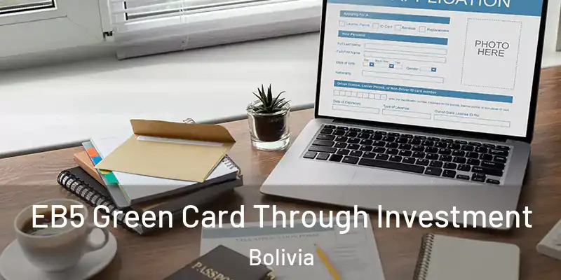 EB5 Green Card Through Investment Bolivia