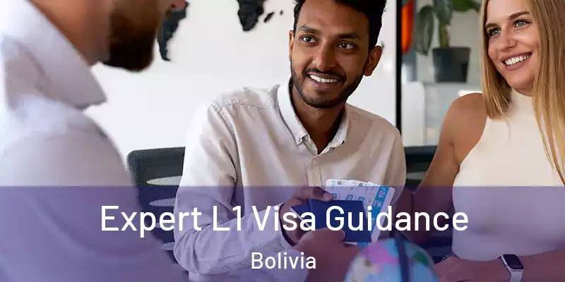  Expert L1 Visa Guidance Bolivia