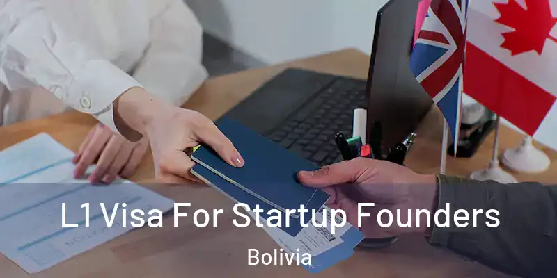  L1 Visa For Startup Founders Bolivia