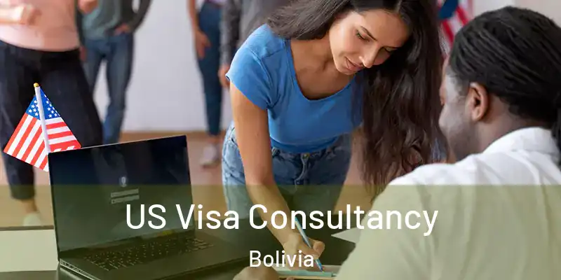  US Visa Consultancy Bolivia