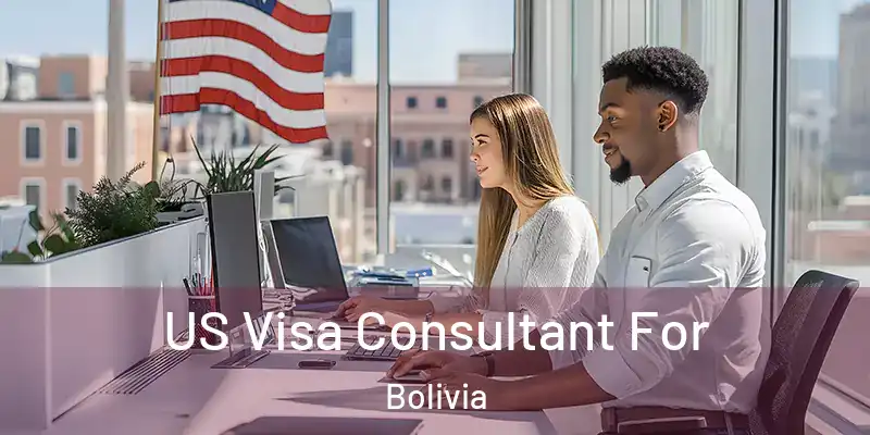  US Visa Consultant For Bolivia