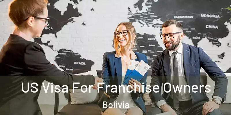  US Visa For Franchise Owners Bolivia
