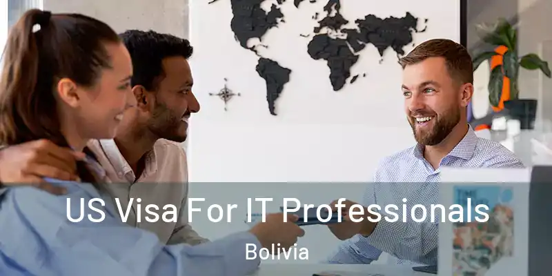  US Visa For IT Professionals Bolivia