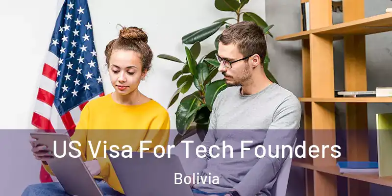  US Visa For Tech Founders Bolivia