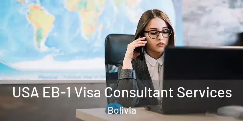  USA EB-1 Visa Consultant Services Bolivia