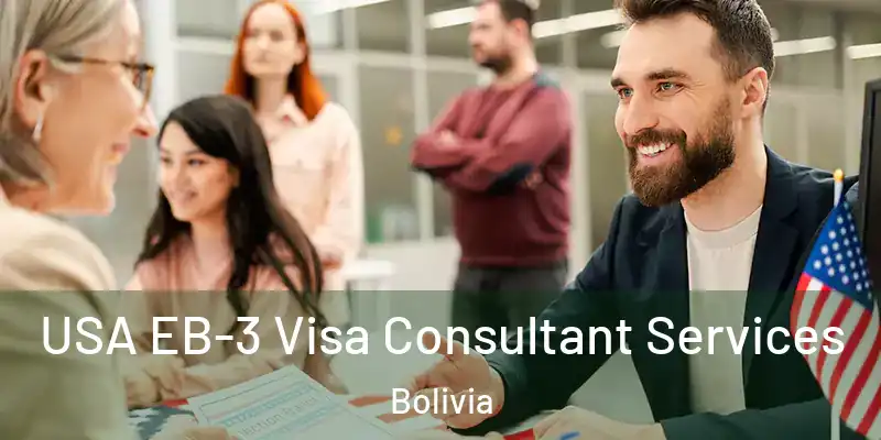  USA EB-3 Visa Consultant Services Bolivia